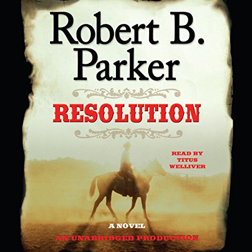 Robert B. Parker: Resolution (A Cole and Hitch Novel)
