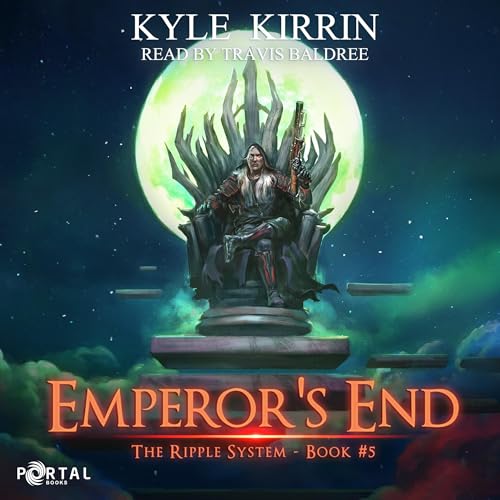 Kyle Kirrin: Emperor’s End (The Ripple System)