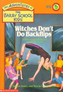 Witches Don’t Do Backflips (The Adventures of the Bailey School Kids Series) — Narrated Edition