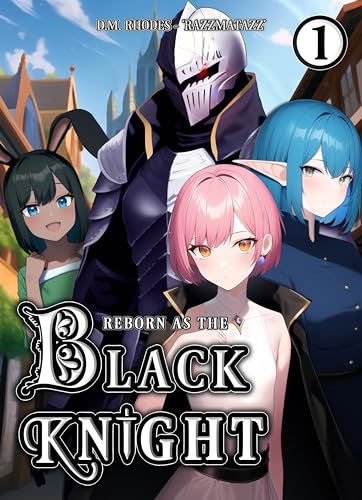 Stream Reborn as the Black Knight: Volume 1: An Isekai LitRPG by D.M. Rhodes
