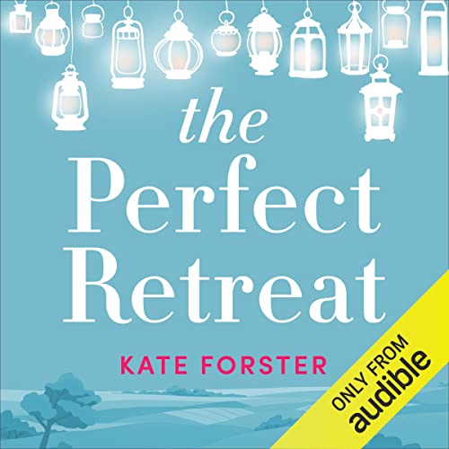 The Perfect Retreat (Kate Forster)