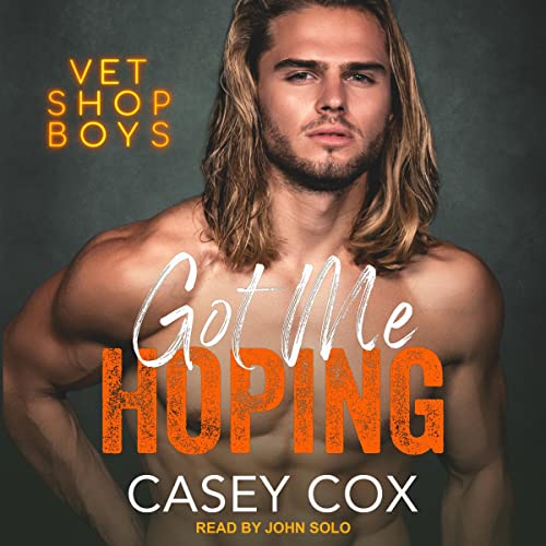 Free Audiobook: Got Me Hoping (Vet Shop Boys) by Casey Cox