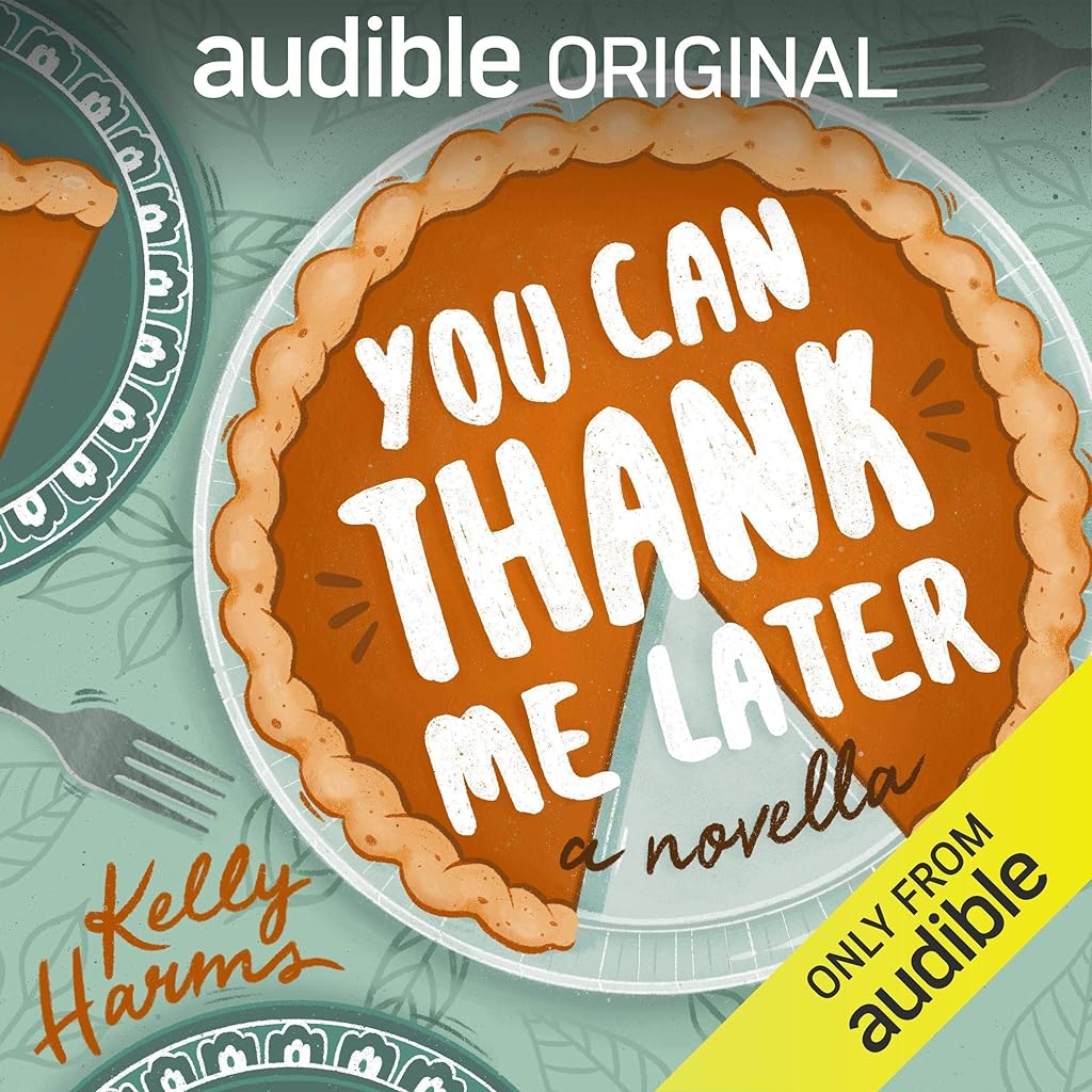 You Can Thank Me Later by Kelly Harms (Audiobook)