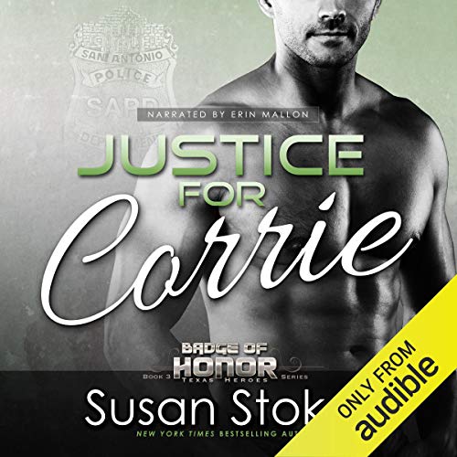Free Audiobook: Justice for Corrie (Badge of Honor: Texas Heroes) by Susan Stoker