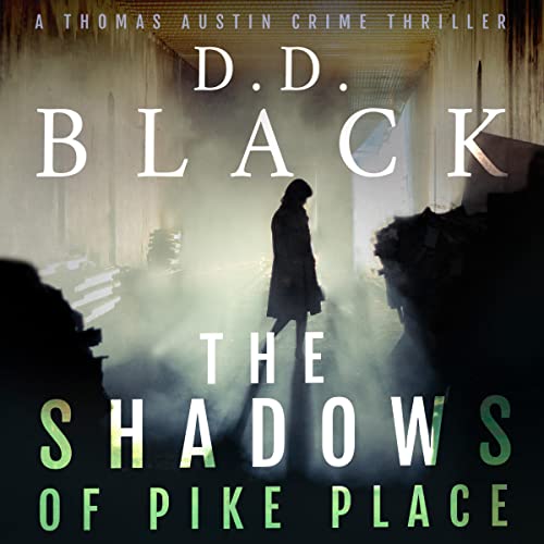The Shadows of Pike Place (A Thomas Austin Crime Thriller) — Narrated Edition