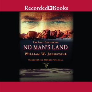 No Man’s Land-The Last Gunfighter by William W Johnstone (Audiobook)