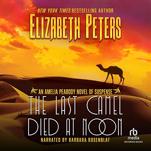 Stream The Last Camel Died at Noon (Amelia Peabody) by Elizabeth Peters