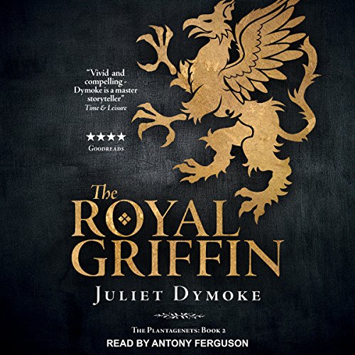 Stream The Royal Griffin (The Plantagenets) by Juliet Dymoke