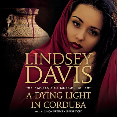 Free Audiobook: A Dying Light in Corduba (Marcus Didius Falco) by Lindsey Davis