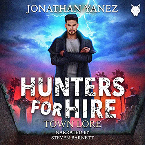 Stream Town Lore: A Supernatural Monster Hunt (Hunters for Hire) by Jonathan Yanez