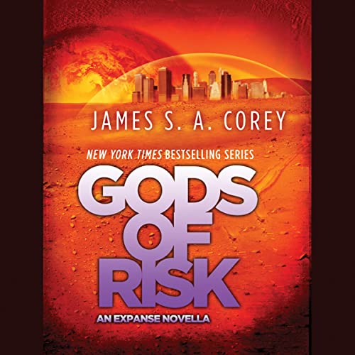 James S. A. Corey: Gods of Risk (The Expanse)