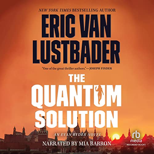 The Quantum Solution (Evan Ryder Series) (Eric Van Lustbader)