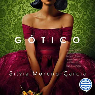 Silvia Moreno-Garcia: Gótico