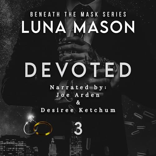 Devoted (Beneath the Mask Series) — Narrated Edition