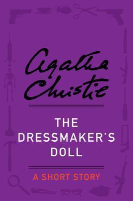 Agatha Christie: The Dressmaker’s Doll