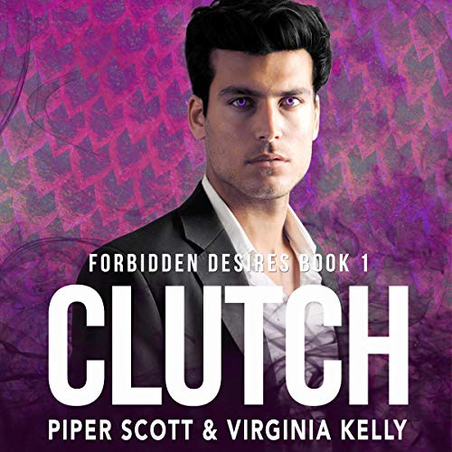 Clutch (Forbidden Desires) by Piper Scott, Virginia Kelly (Audiobook)