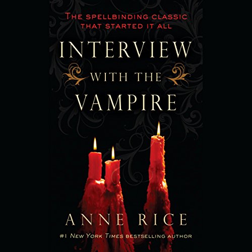 Listen to Interview with the Vampire (The Vampire Chronicles)