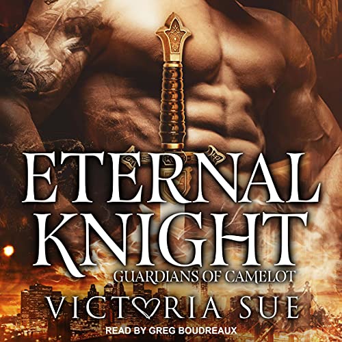 Victoria Sue: Eternal Knight (Guardians of Camelot)