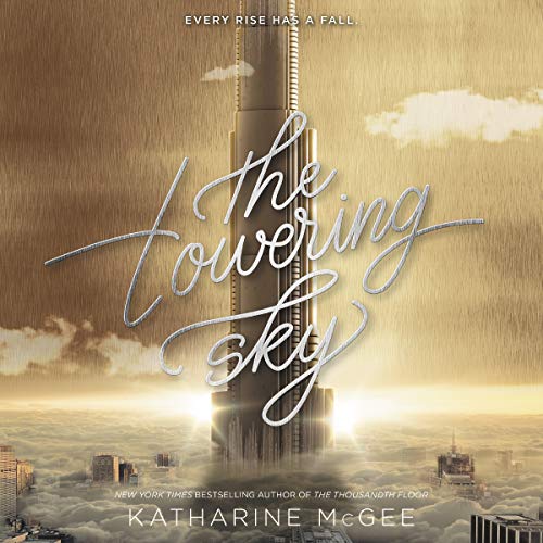 The Towering Sky (The Thousandth Floor) — Narrated Edition
