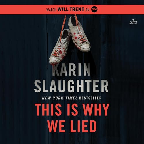 Stream This Is Why We Lied (Will Trent) by Karin Slaughter