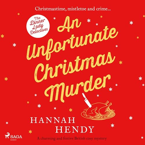 An Unfortunate Christmas Murder (The Dinner Lady Detectives) (Hannah Hendy)