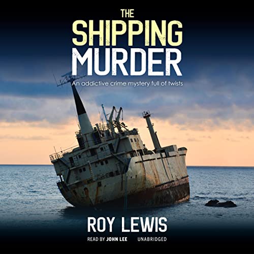 Roy Lewis: The Shipping Murder (The Eric Ward Mysteries)