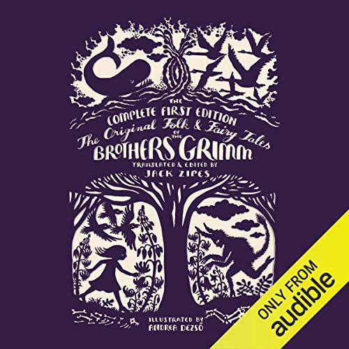 Jacob Grimm, Wilhelm Grimm, Jack Zipes – translator/editor: The Original Folk and Fairy Tales of the Brothers Grimm