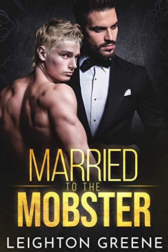 Married to the Mobster (Leighton Greene)