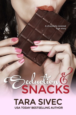 Seduction and Snacks (Tara Sivec)