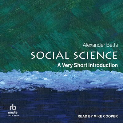 Social Science: A Very Short Introduction (Alexander Betts)