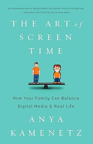 The Art of Screen Time by Anya Kamenetz (Audiobook)