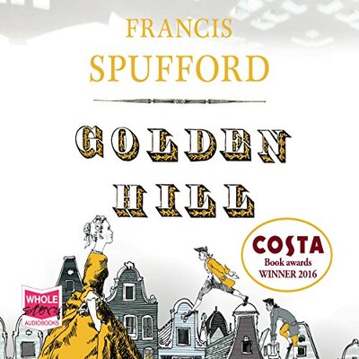 Golden Hill – A Novel of Old New York — Narrated Edition