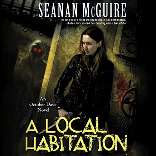 A Local Habitation (October Daye) by Seanan McGuire (Audiobook)