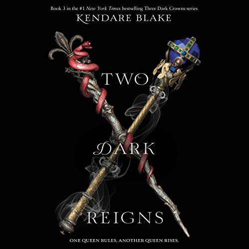 Two Dark Reigns (Three Dark Crowns) — Narrated Edition