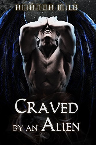 Amanda Milo: Craved by an Alien