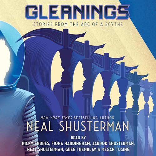 Stream Gleanings (Arc of a Scythe) by Neal Shusterman