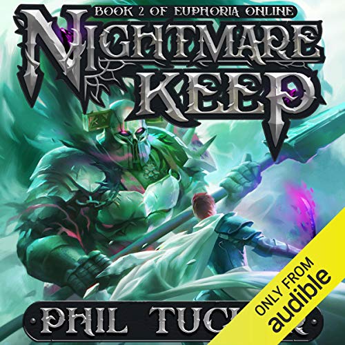 Nightmare Keep (Euphoria Online) by Phil Tucker (Audiobook)