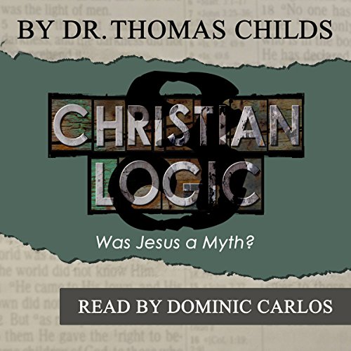 Christian Logic 3 (Thomas Childs)