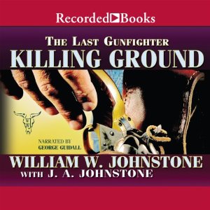 Stream Killing Ground-The Last Gunfighter by William W Johnstone