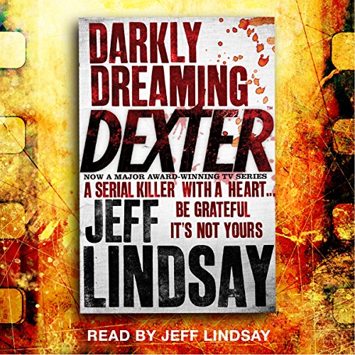 Jeff Lindsay: Darkly Dreaming Dexter