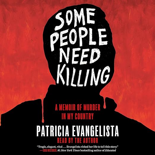 Free Audiobook: Some People Need Killing: A Memoir of Murder in My Country by Patricia Evangelista