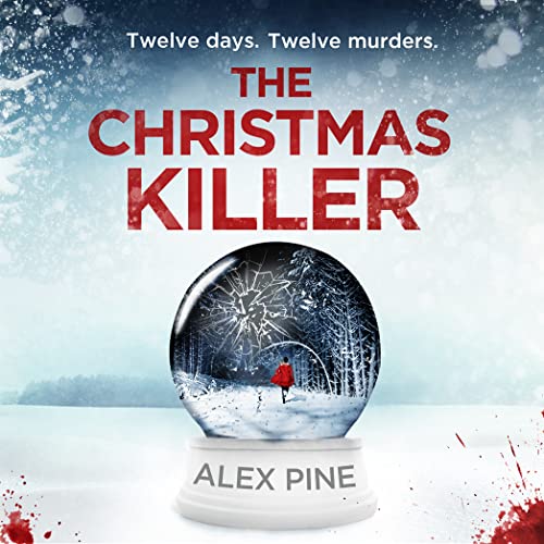 The Christmas Killer (DI James Walker series, Book 1) by Alex Pine (Audiobook)
