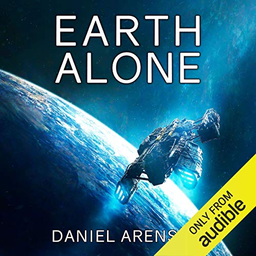 Earth Alone (Earthrise) by Daniel Arenson (Audiobook)