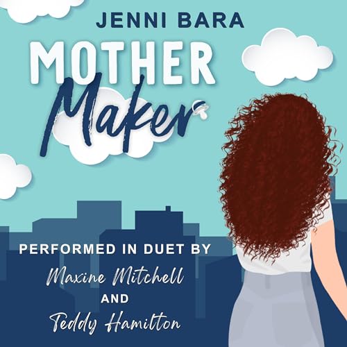 Stream Mother Maker (The Momcoms) by Jenni Bara