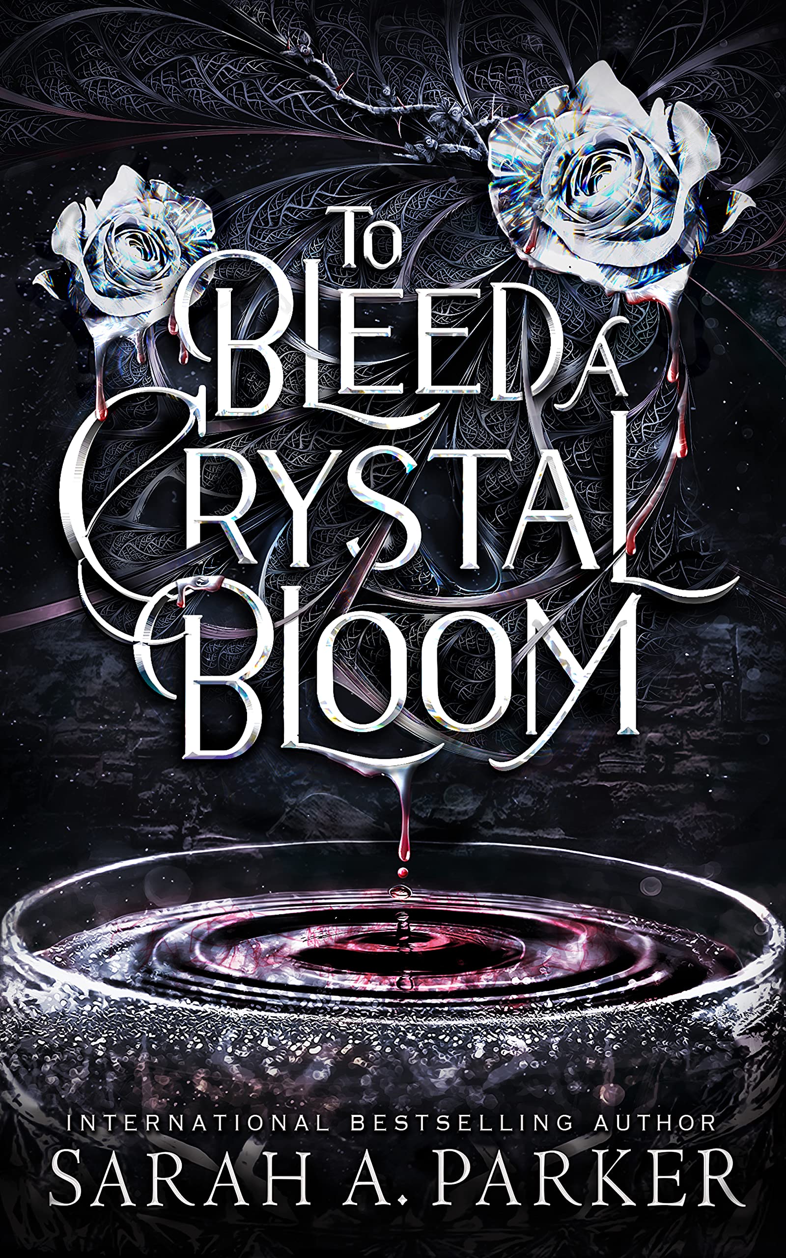 Stream To Bleed a Crystal Bloom by Sarah A. Parker