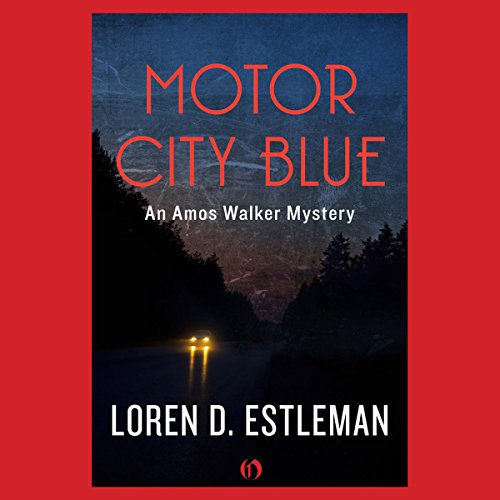 Loren D. Estleman: Motor City Blue (Amos Walker)