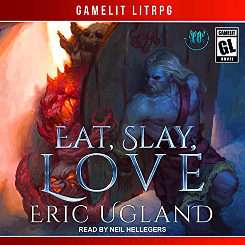 Free Audiobook: Eat, Slay, Love (The Good Guys) by Eric Ugland