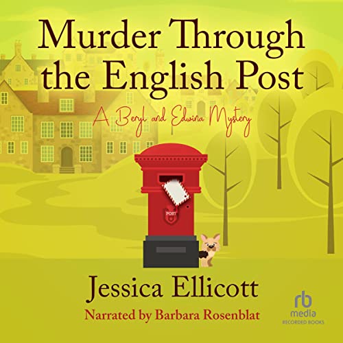 Free Audiobook: Murder Through the English Post (A Beryl and Edwina Mystery) by Jessica Ellicott