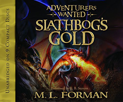 Slathbog’s Gold (Adventurers Wanted) by M. L. Forman (Audiobook)