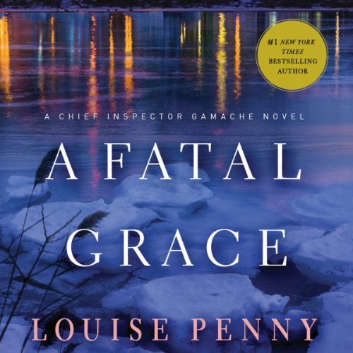A Fatal Grace (Chief Inspector GamacheThree Pines) by Louise Penny (Audiobook)